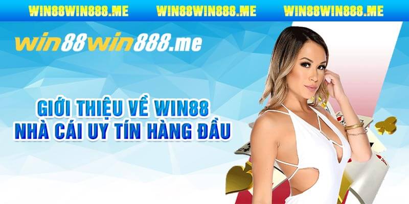 Giới Thiệu Về Win88 – Nhà Cái Uy Tín Hàng Đầu