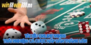 Tài Xỉu Online Win88 Trải Nghiệm Cá Cược Hấp Dẫn Thắng Lớn