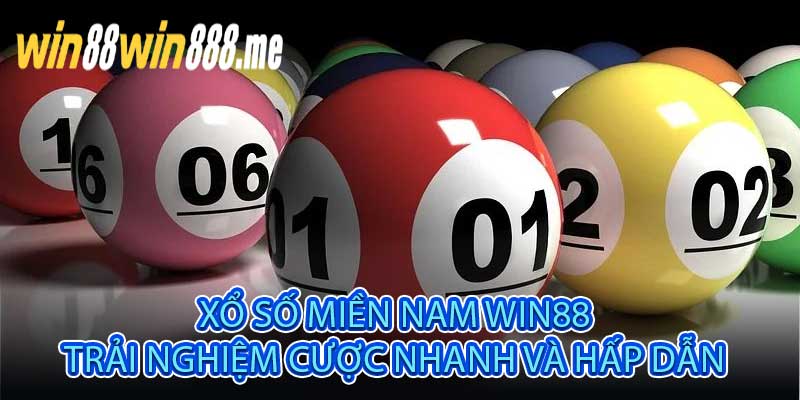 Xổ Số Miền Nam Win88 – Trải Nghiệm Cược Nhanh và Hấp Dẫn